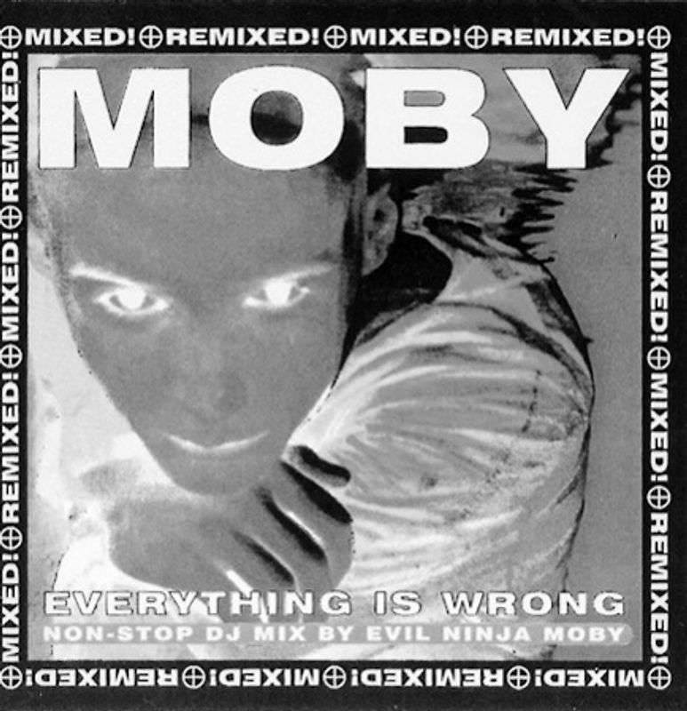 Moby - Everything Is Wrong (Mixed)
