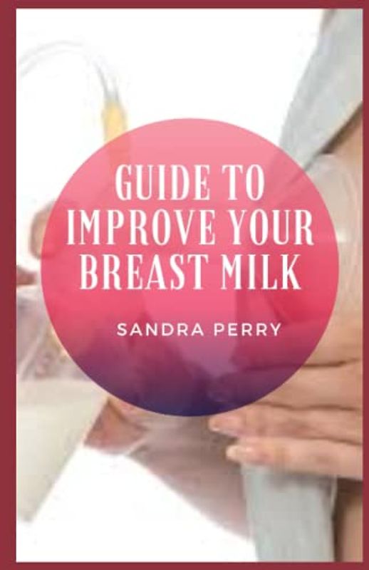 Guide to Improve Your Breast Milk: Human breast milk is an amazing fluid. It’s nutritious, comforting, and helps protect newborns and infants from infection and disease.