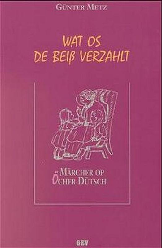 Wat os de Beiss verzahlt. Märcher op Öcher Dütsch