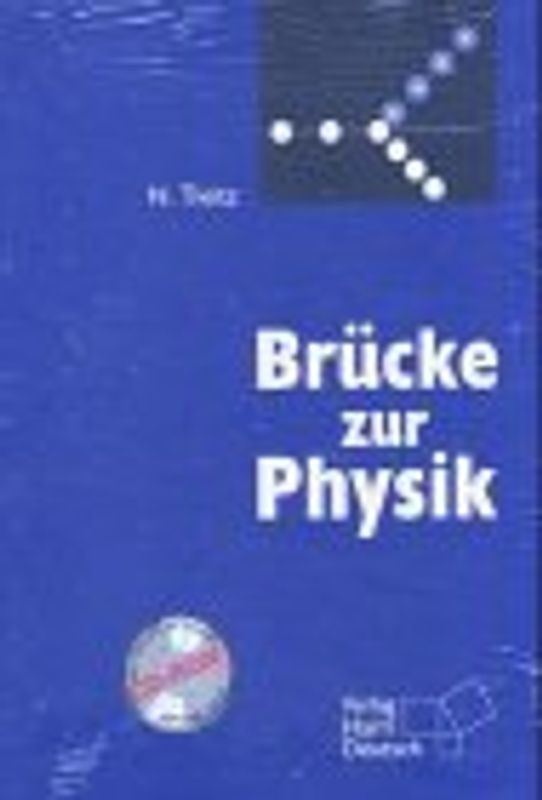 Brücke zur Physik. Für Schüler der Oberstufe, Studienanfänger und Lehrkräfte