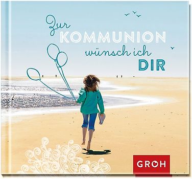 Zur Kommunion wünsch ich dir