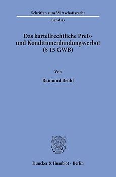 Das kartellrechtliche Preis- und Konditionenbindungsverbot (§ 15 GWB).