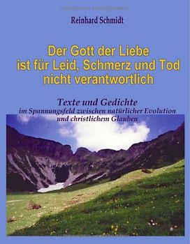 Der Gott der Liebe ist für Leid, Schmerz und Tod nicht verantwortlich