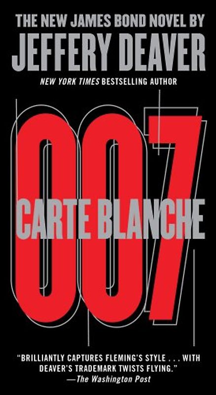 Carte Blanche: The New James Bond Novel - Deaver, Jeffery
