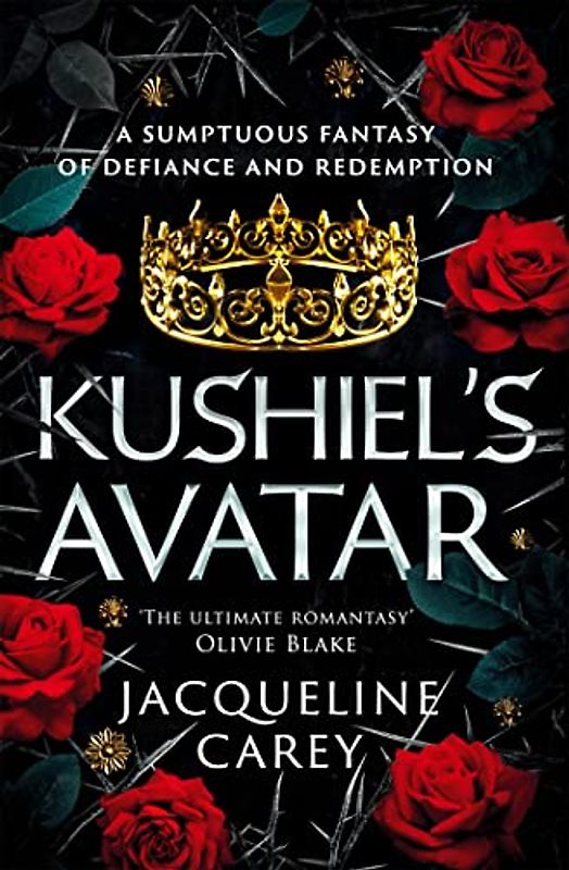 Kushiel's Avatar: a Fantasy Romance Full of Passion and Adventure (Kushiel's Legacy)