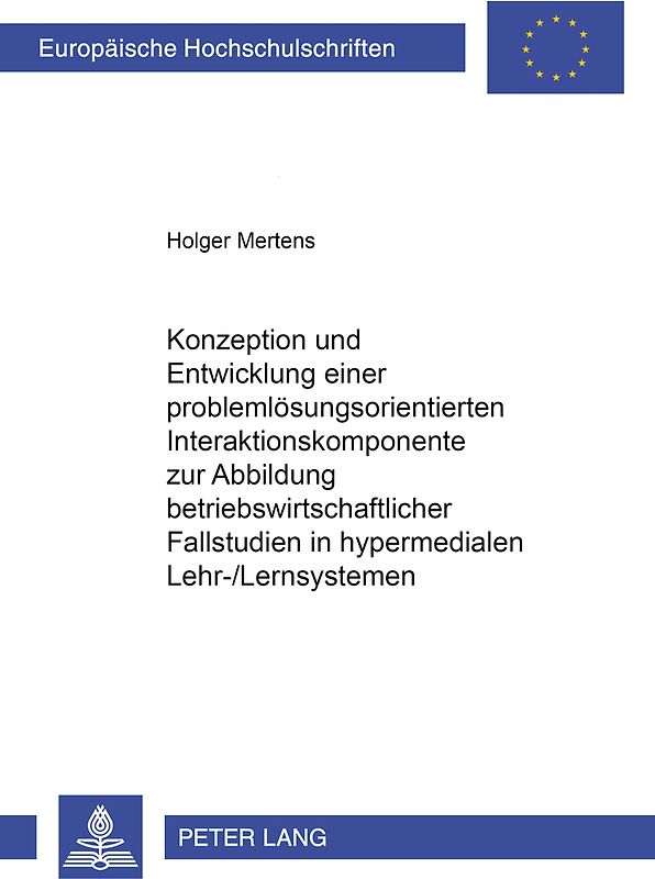 Konzeption und Entwicklung einer problemlösungsorientierten Interaktionskomponente zur Abbildung betriebswirtschaftlicher Fallstudien in hypermedialen Lehr-/Lernsystemen