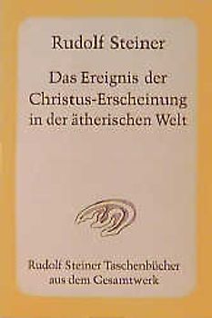 Das Ereignis der Christus-Erscheinung in der ätherischen Welt