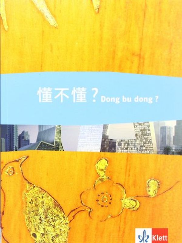 Dong bu dong ? 1 und 2. Chinesisch für den schulischen Unterricht