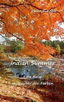 Indian Summer. Eine Reise im Zauber der Farben