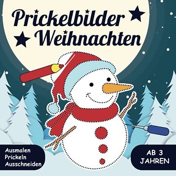 Prickelbilder Weihnachten: Basteln, Ausmalen, Prickeln und Ausschneiden! Das große Bastelbuch für Kinder ab 3 Jahre - Weihnachtsmann, Rentier, ... Mädchen - (Unsere schönsten Bücher, Band 7)