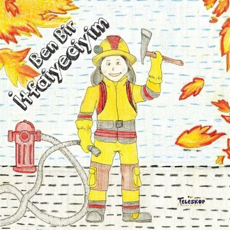 Ben Bir Itfaiyeciyim