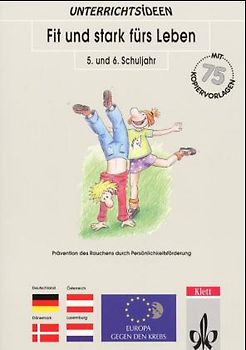 Fit und stark fürs Leben. Persönlichkeitsförderung zur Prävention...