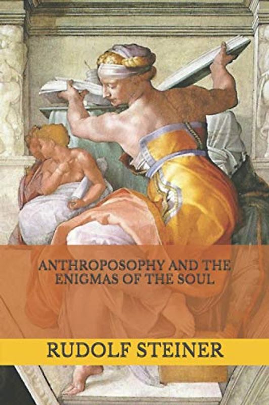 Anthroposophy and the Enigmas of the Soul (Imagination, Inspiration, and Intuition, Band 5)