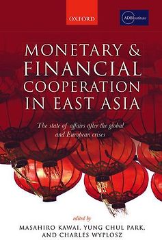 Monetary and Financial Cooperation in East Asia