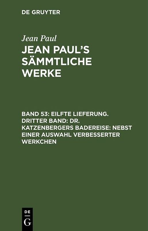 Jean Paul: Jean Paul’s Sämmtliche Werke / Eilfte Lieferung. Dritter Band: Dr. Katzenbergers Badereise; nebst einer Auswahl verbesserter Werkchen