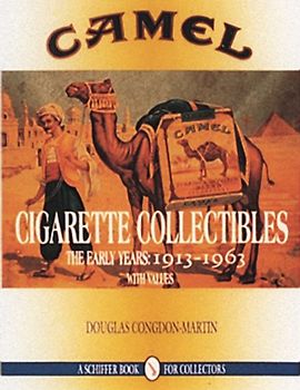 Camel Cigarette Collectibles: The Early Years: 1913-1963 (Schiffer Book for Collectors) - Congdon-Martin, Douglas