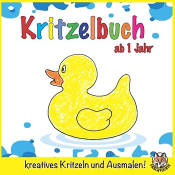 Kritzelbuch ab 1 Jahr: Mein erstes Malbuch für kreatives Kritzeln und Ausmalen - Schöne und einfache Motive zum Erlernen erster Gegenstände - Eine ... Hause und auf Reisen - Für Jungs und Mädchen