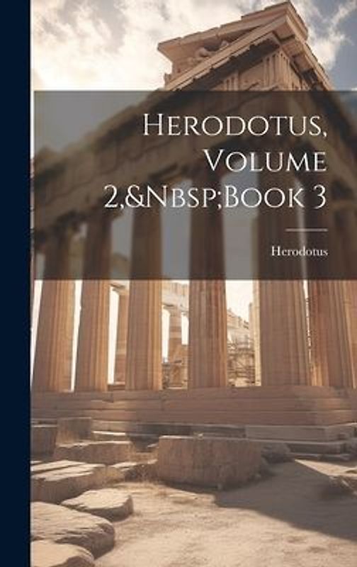 Herodotus, Volume 2, Book 3