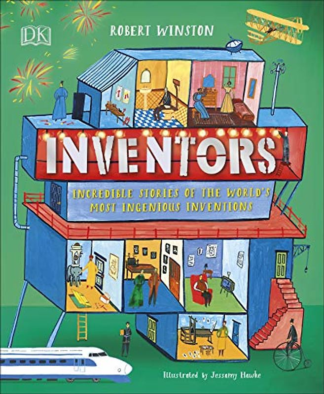 Inventors: Incredible stories of the world's most ingenious inventions (DK Explorers)