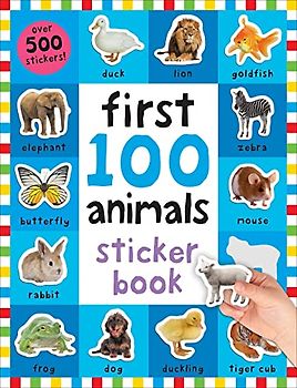 First 100 Animals Sticker Book: Over 500 Stickers