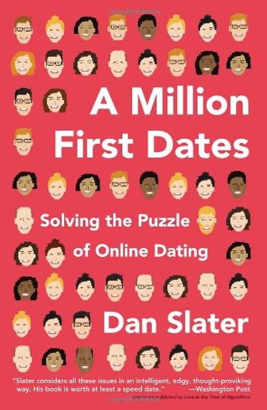 A Million First Dates: Solving the Puzzle of Online Dating - Slater, Dan