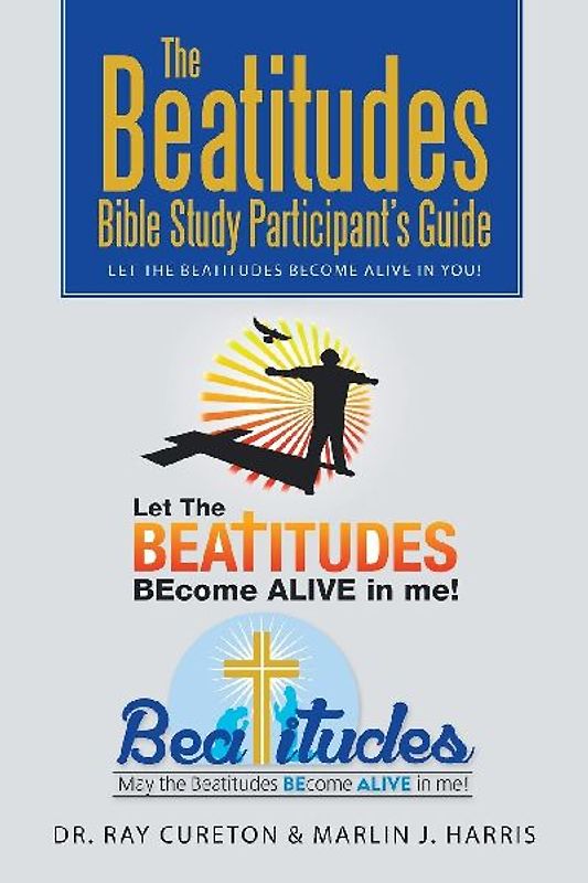 The Beatitudes Bible Study Participant's Guide