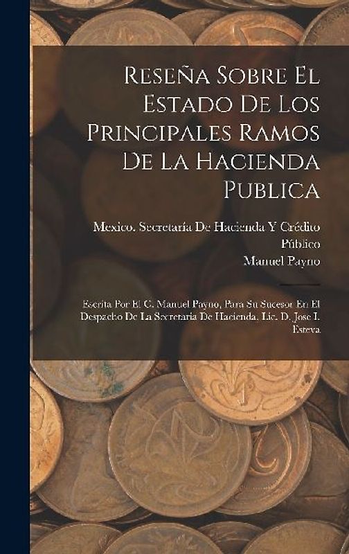 Reseña Sobre El Estado De Los Principales Ramos De La Hacienda Publica