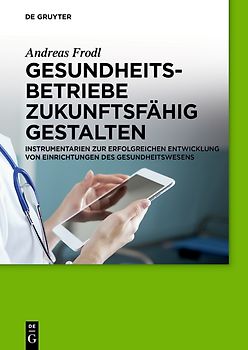 Gesundheitsbetriebe zukunftsfähig gestalten