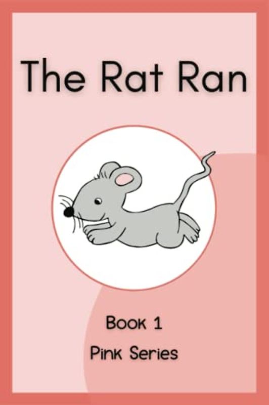 The Rat Ran: Book 1 | CVC Easy Reader (Montessori Pink Readers)