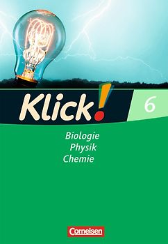 Klick! Biologie, Physik, Chemie - Ausgabe 2007 - Band 6