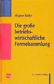 Die grosse betriebswirtschaftliche Formelsammlung