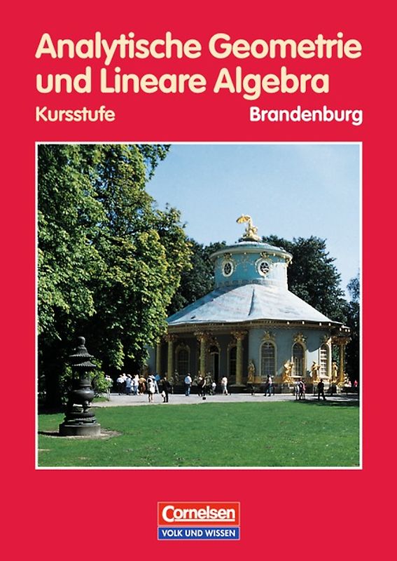 Mathematik Sekundarstufe II. Brandenburg / Kursstufe - Analytische Geometrie und Lineare Algebra
