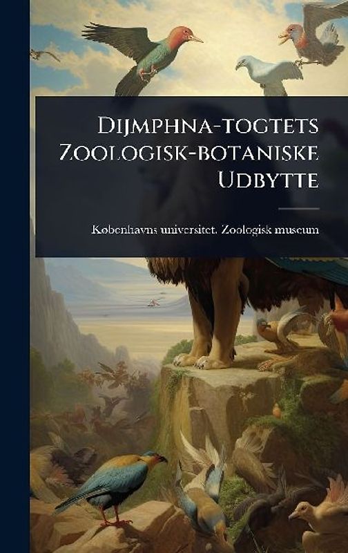 Dijmphna-togtets Zoologisk-botaniske Udbytte