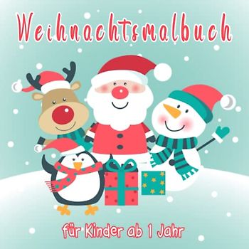 Mein erstes Malbuch Weihnachten: Weihnachtsmalbuch für Mädchen und Jungen mit Weihnachtsbilder & Winter Gegenstände zum Ausmalen für Kinder ab 1 Jahr