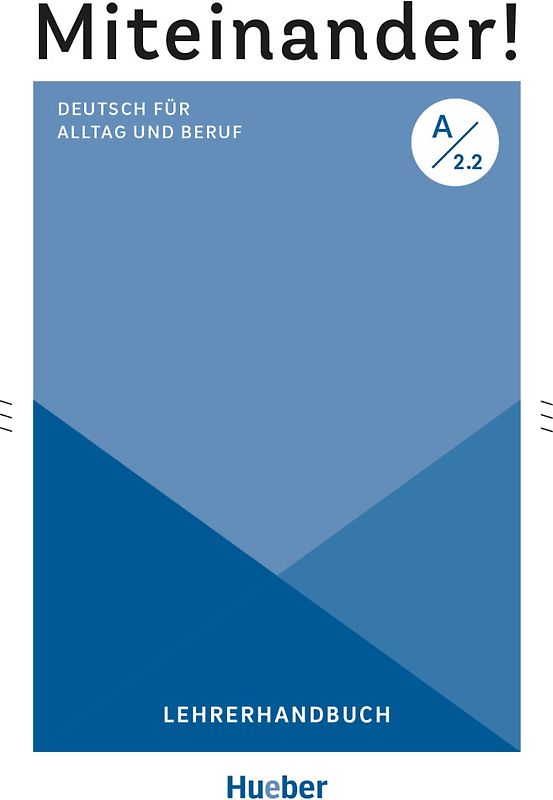 Miteinander! Deutsch für Alltag und Beruf A2.2