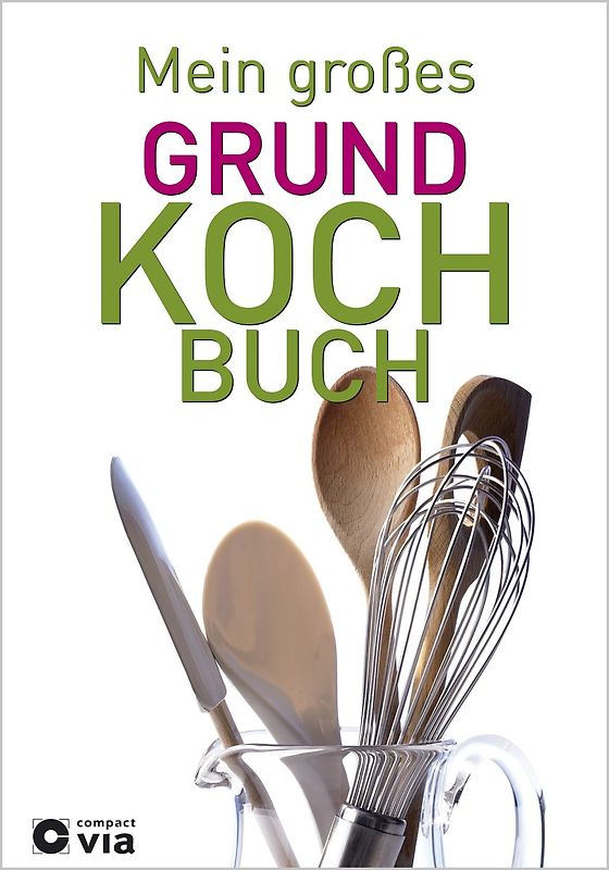 Mein großes Grundkochbuch