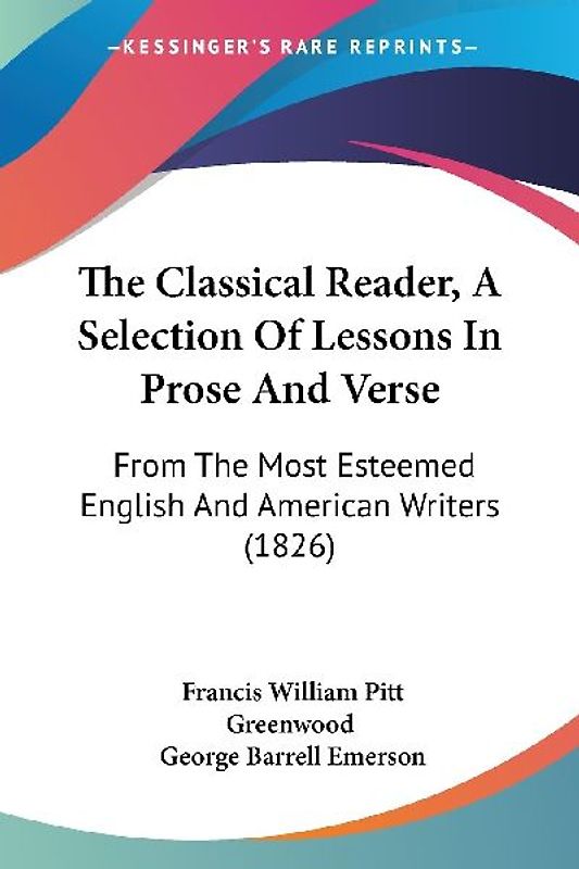 The Classical Reader, A Selection Of Lessons In Prose And Verse