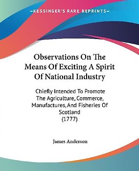 Observations On The Means Of Exciting A Spirit Of National Industry