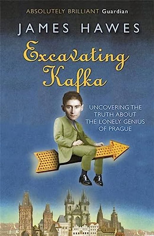 Excavating Kafka - Hawes, James