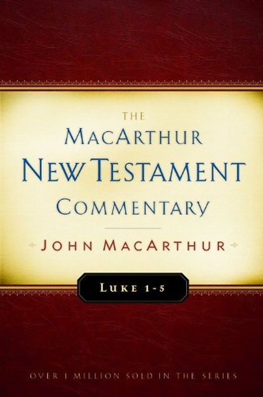 Luke 1-5 MacArthur New Testament Commentary