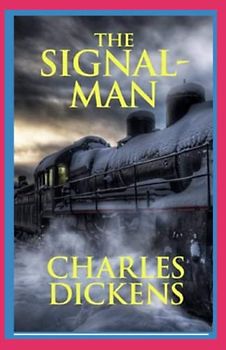 The Signal-Man Illustrated