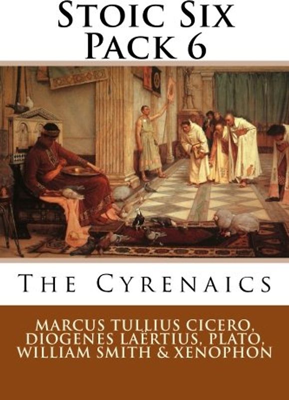 Stoic Six Pack 6: The Cyrenaics