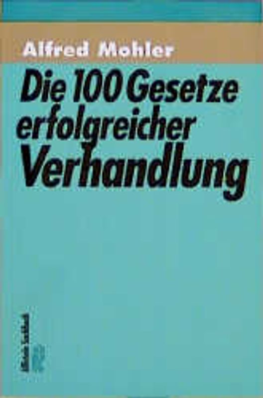 Die 100 Gesetze erfolgreicher Verhandlung