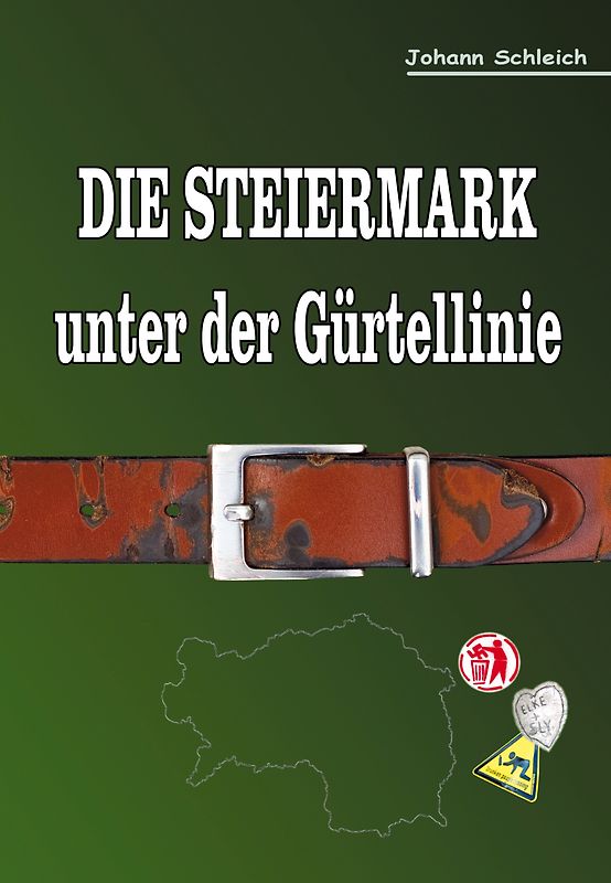 Die Steiermark unter der Gürtellinie