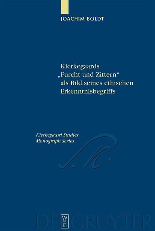 Kierkegaards "Furcht und Zittern" als Bild seines ethischen Erkenntnisbegriffs