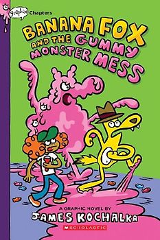 Banana Fox and the Gummy Monster Mess: A Graphix Chapters Book (Banana Fox #3)