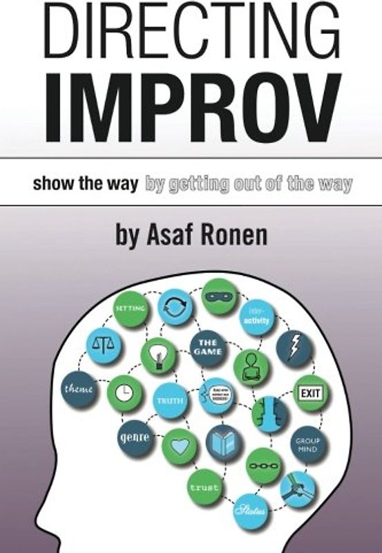 Directing Improv: Show the Way By Getting Out of the Way