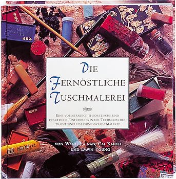 Die Fernöstliche Tuschmalerei