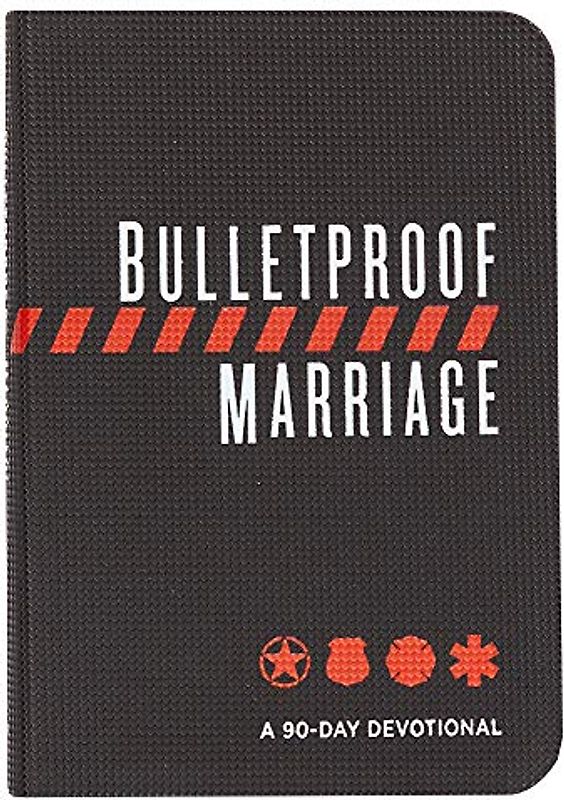 Bulletproof Marriage: A 90 Day Devotional