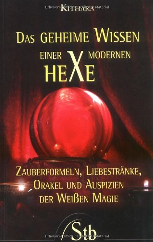 Das geheime Wissen einer modernen Hexe